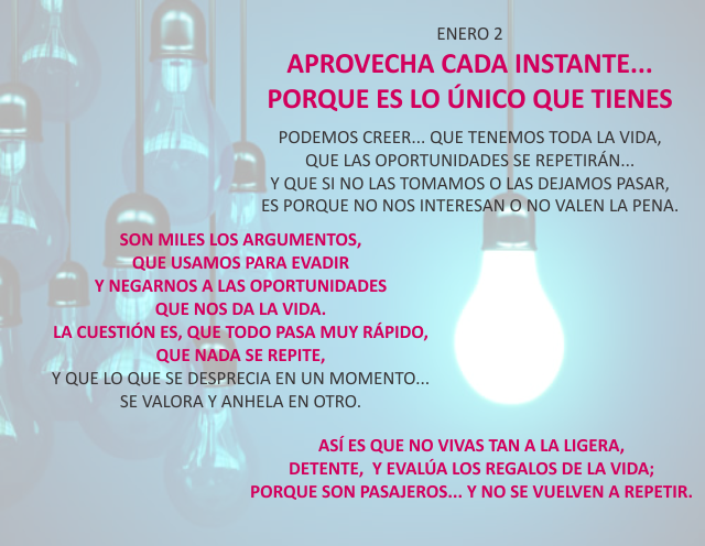 Aprovecha cada instante... porque es lo único que tienes